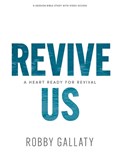 Revive Us - Bible Study Book with Video Access: A Heart Ready for Revival | Robby Gallaty | 