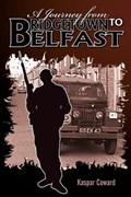 A Journey from Bridgetown to Belfast | Kaspar Coward | 