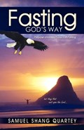 Fasting God's Way | Samuel Quartey | 