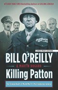 Killing Patton | O'reilly, Bill ; Dugard, Martin | 