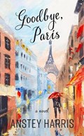 Goodbye, Paris | Anstey Harris | 