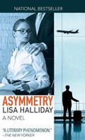 Asymmetry | Lisa Halliday | 