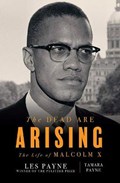 The Dead Are Arising: The Life of Malcolm X | Les Payne | 