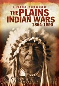 The Plains Indian Wars 1864-1890 | Andrew Langley | 