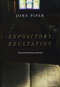 Expository Exultation | John Piper | 