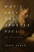 Why I Love the Apostle Paul | John Piper | 
