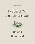 Five Lies of Our Anti-Christian Age Study Guide | Rosaria Butterfield | 