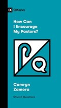 How Can I Encourage My Pastors? | Camryn Zamora | 