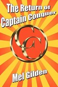 The Return of Captain Conquer | Mel Gilden | 