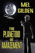 The Planetoid of Amazement | Mel Gilden | 