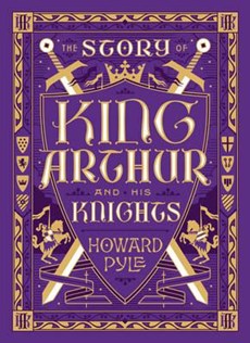 The Story of King Arthur and His Knights (Barnes & Noble Collectible Editions)