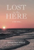 Lost in the Here | Melinda Dame Wilferth | 