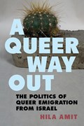 A Queer Way Out | Hila Amit | 