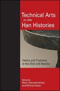Technical Arts in the Han Histories | Csikszentmihalyi, Mark ; Nylan, Michael | 