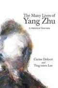 The Many Lives of Yang Zhu | DEFOORT,  Carine ; Lee, Ting-Mien | 