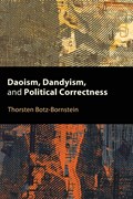 Daoism, Dandyism, and Political Correctness | Thorsten Botz-Bornstein | 