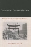 Claiming the Oriental Gateway | Shelley Sang-Hee Lee | 