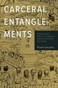 Carceral Entanglements | Wendi Yamashita | 