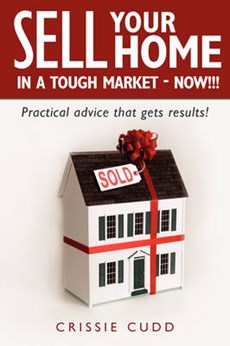 Sell Your Home in a Tough Market-Now!!!