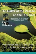 The Golfer of the Decade on the PGA Tour | Holanda Ray Holanda | 