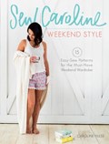Sew Caroline Weekend Style | Caroline Hulse | 