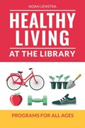 Healthy Living at the Library | Noah Lenstra | 