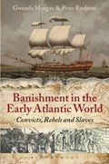 Banishment in the Early Atlantic World | Morgan, Gwenda ; Rushton, Peter | 
