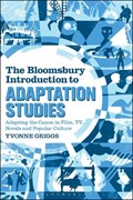 The Bloomsbury Introduction to Adaptation Studies | Australia)Griggs DrYvonne(UniversityofNewEngland | 