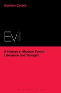 Evil: A History in Modern French Literature and Thought | Damian Catani | 