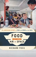 Food in the Air and Space | Richard Foss | 