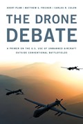 The Drone Debate | Plaw, Avery ; Fricker, Matthew S. ; Colon, Carlos | 