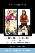 Chronic Illnesses, Syndromes, and Rare Disorders | Marlene Targ Brill | 