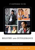 Bigotry and Intolerance | Kathlyn Gay | 