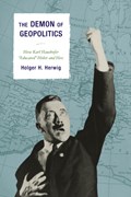 The Demon of Geopolitics | Holger H. Herwig | 