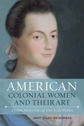 American Colonial Women and Their Art | Mary Ellen Snodgrass | 