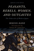 Peasants, Rebels, Women, and Outcastes | Mikiso Hane | 