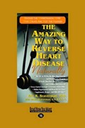 The Amazing Way to Reverse Heart Disease | Eric R. Braverman | 