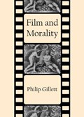 Film and Morality | Philip Gillett | 