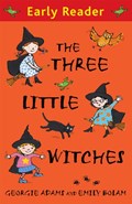 Early Reader: The Three Little Witches Storybook | Georgie Adams | 