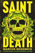 Saint Death | Marcus Sedgwick | 