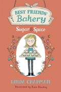 Best Friends' Bakery: Sugar and Spice | Linda Chapman | 