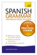 Spanish Grammar You Really Need To Know: Teach Yourself | Juan Kattan-Ibarra | 