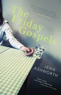 The Friday Gospels | Jenn Ashworth | 