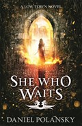 She Who Waits | Daniel Polansky | 
