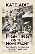 Fighting on the Home Front | Kate Adie | 