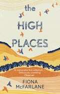 The High Places | Fiona McFarlane | 