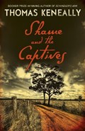 Shame and the captives | Thomas Keneally | 