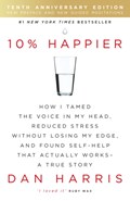 10% Happier 10th Anniversary | Dan Harris | 