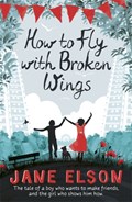 How to Fly with Broken Wings | Jane Elson | 