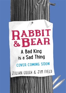 Rabbit and Bear: A Bad King is a Sad Thing